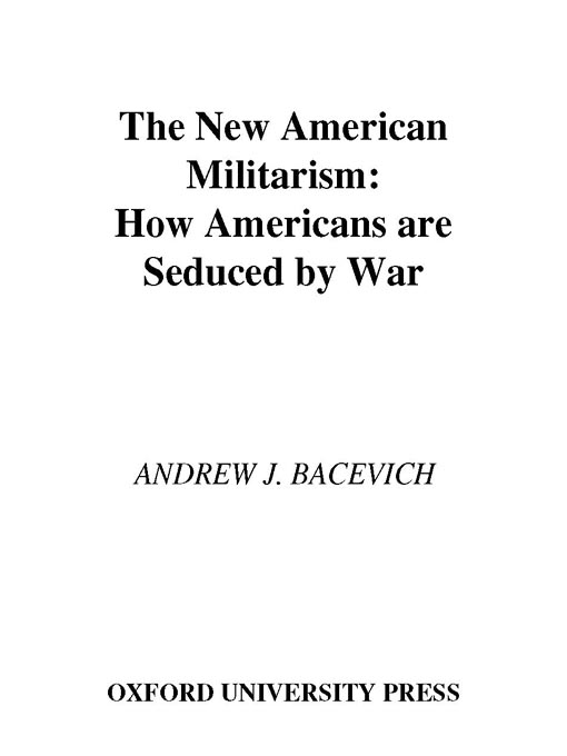 Title details for The New American Militarism by Andrew J. Bacevich - Available